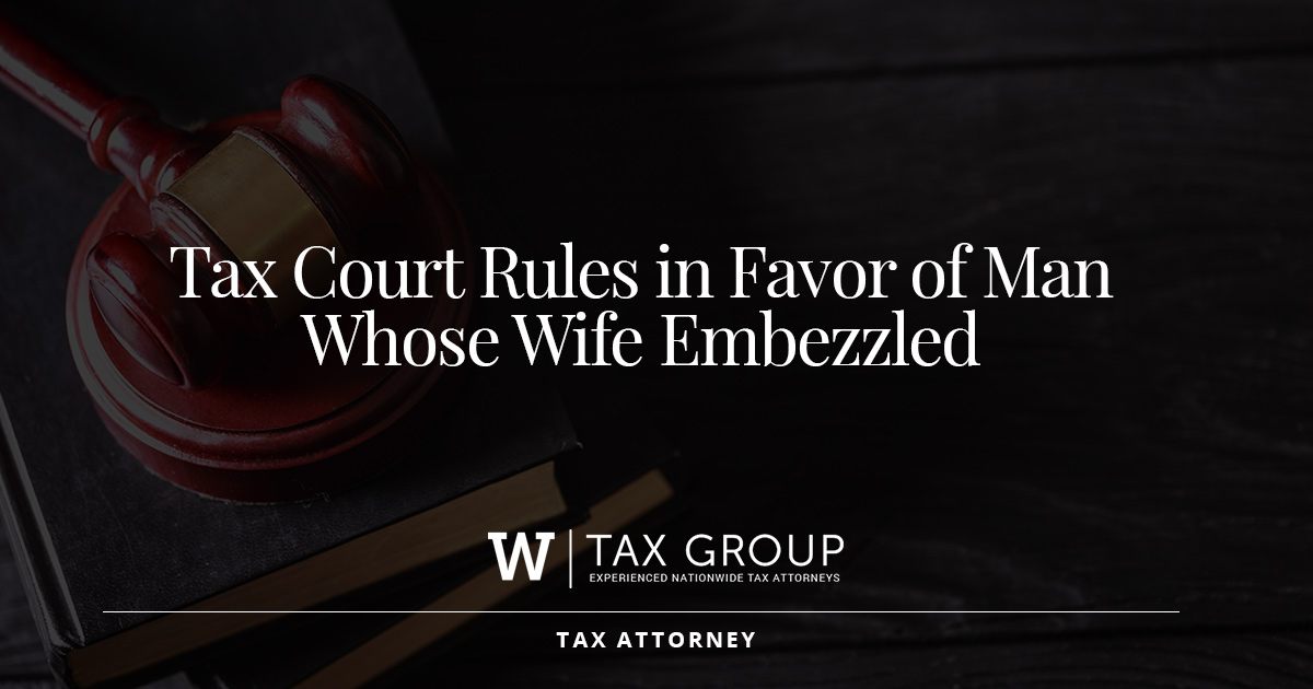 Tax Court Rules in Favor of Man Whose Wife Embezzled